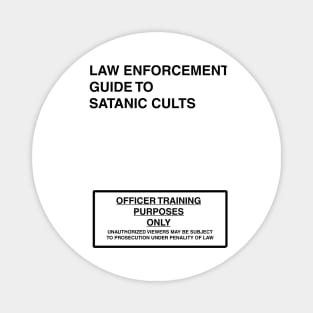 LAW ENFORCEMENT GUIDE FOR SATANIC CULTS Magnet